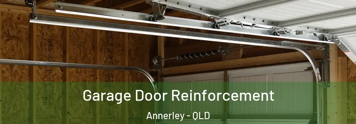 Garage Door Reinforcement Annerley - QLD