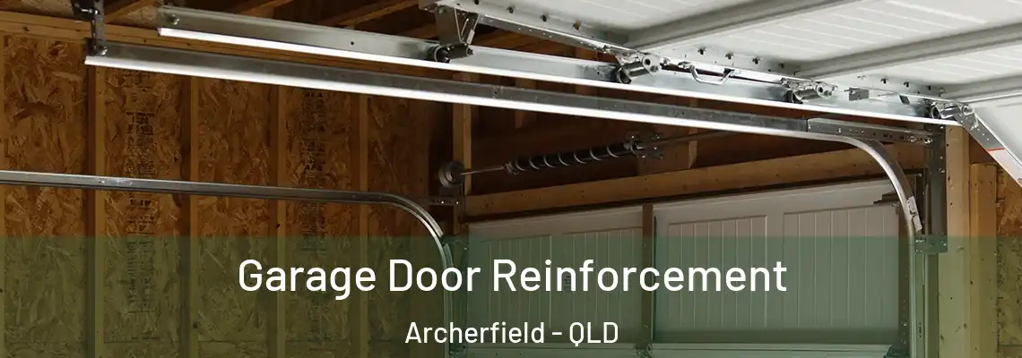  Garage Door Reinforcement Archerfield - QLD