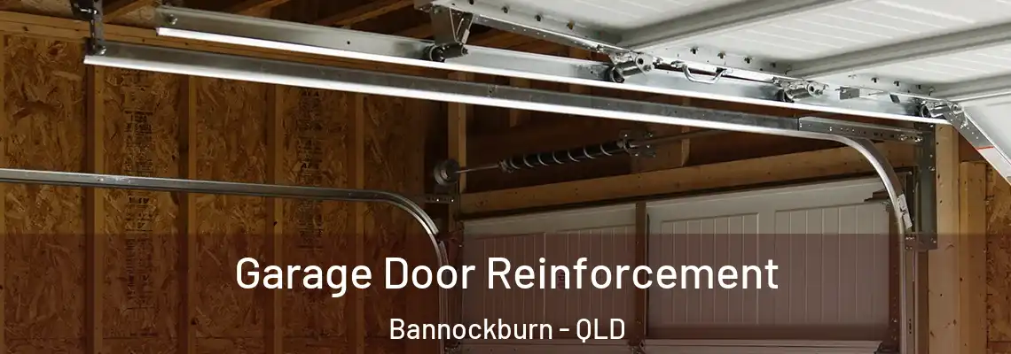 Garage Door Reinforcement Bannockburn - QLD