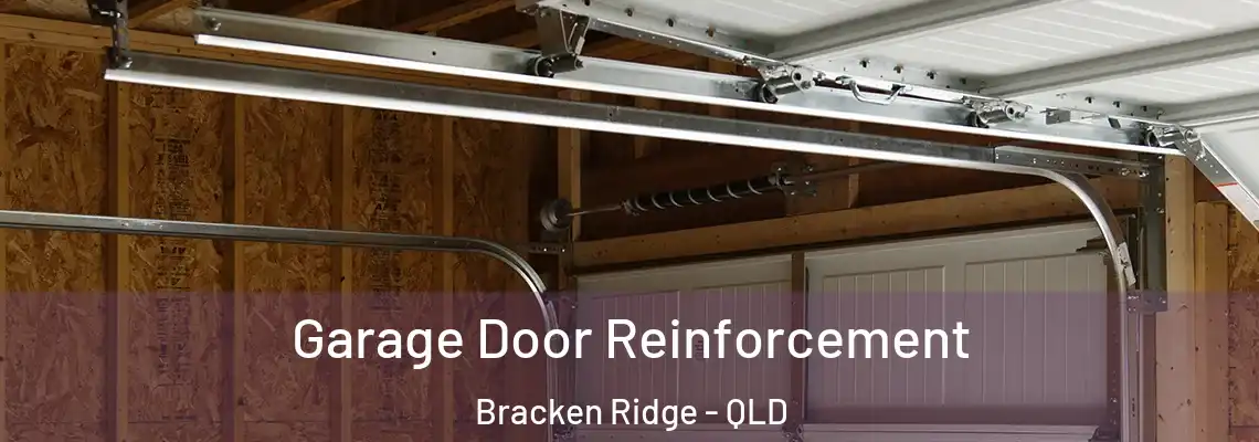 Garage Door Reinforcement Bracken Ridge - QLD