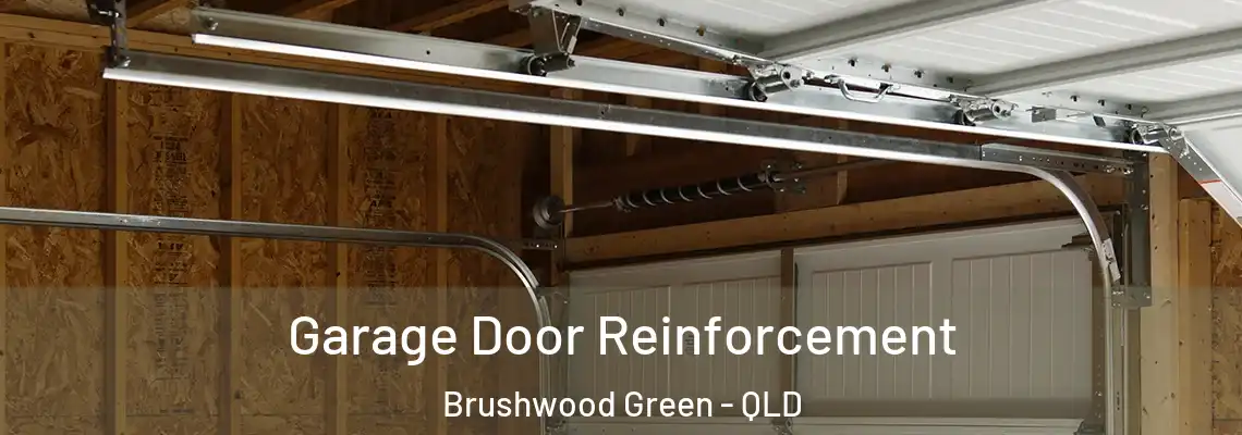 Garage Door Reinforcement Brushwood Green - QLD