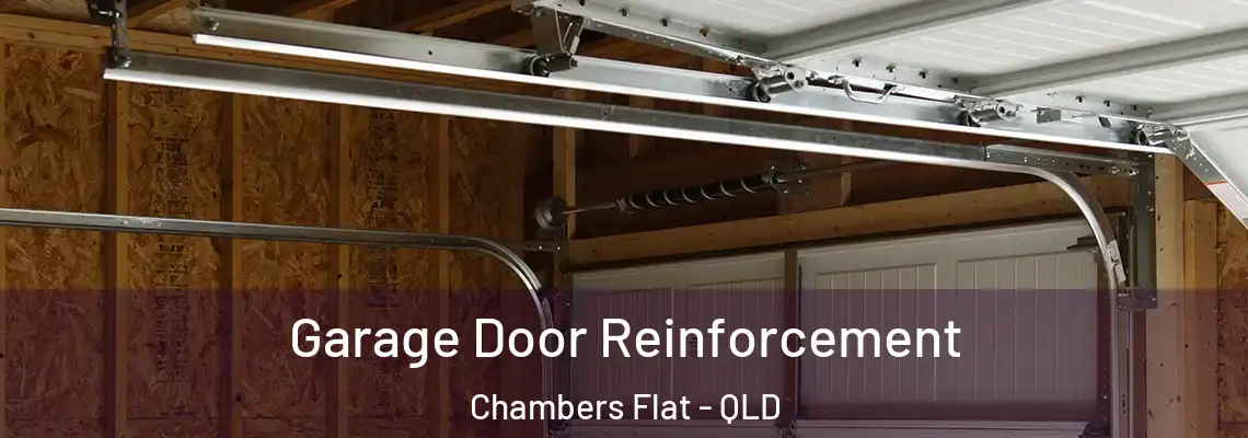 Garage Door Reinforcement Chambers Flat - QLD