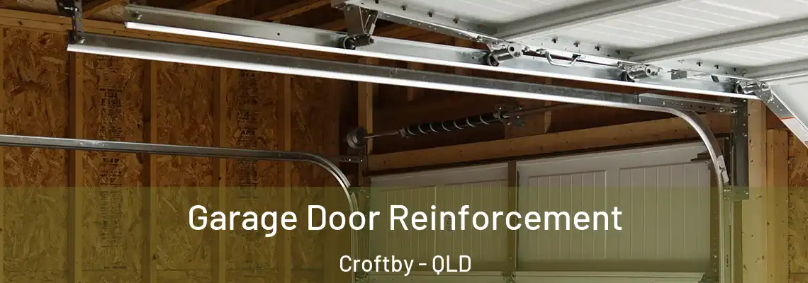 Garage Door Reinforcement Croftby - QLD