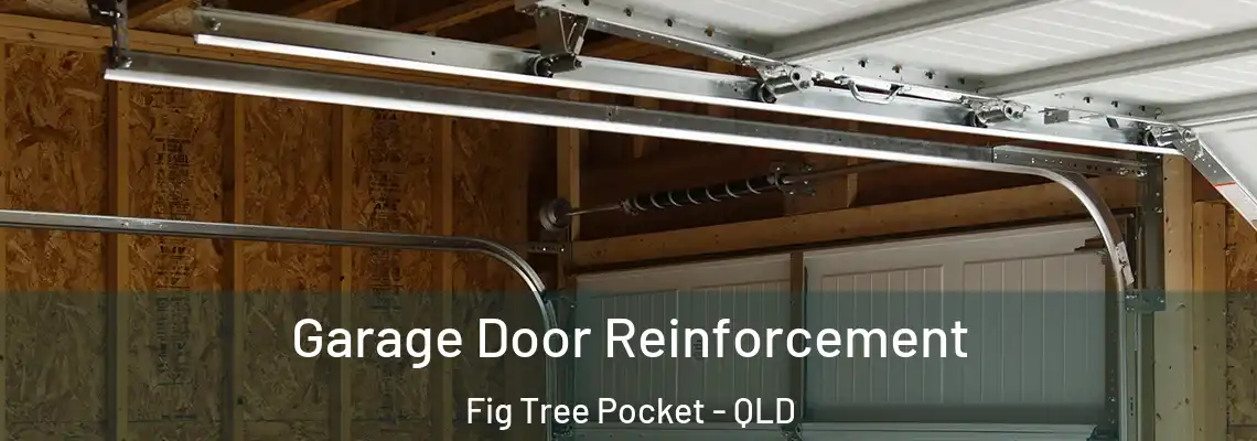 Garage Door Reinforcement Fig Tree Pocket - QLD