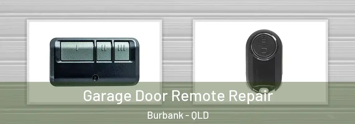 Garage Door Remote Repair Burbank - QLD