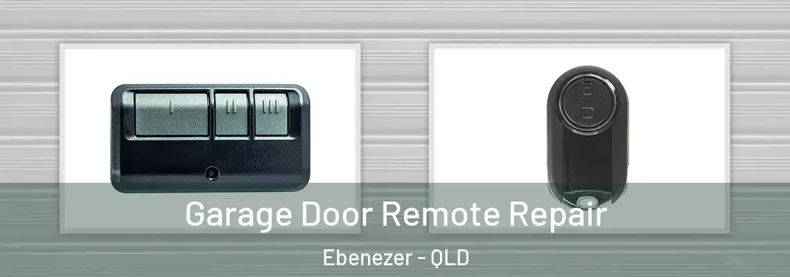  Garage Door Remote Repair Ebenezer - QLD