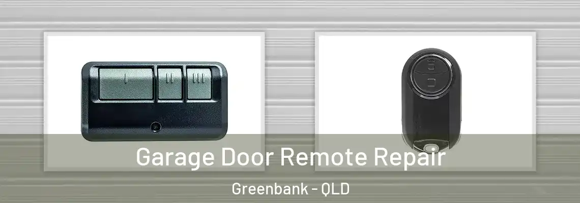 Garage Door Remote Repair Greenbank - QLD