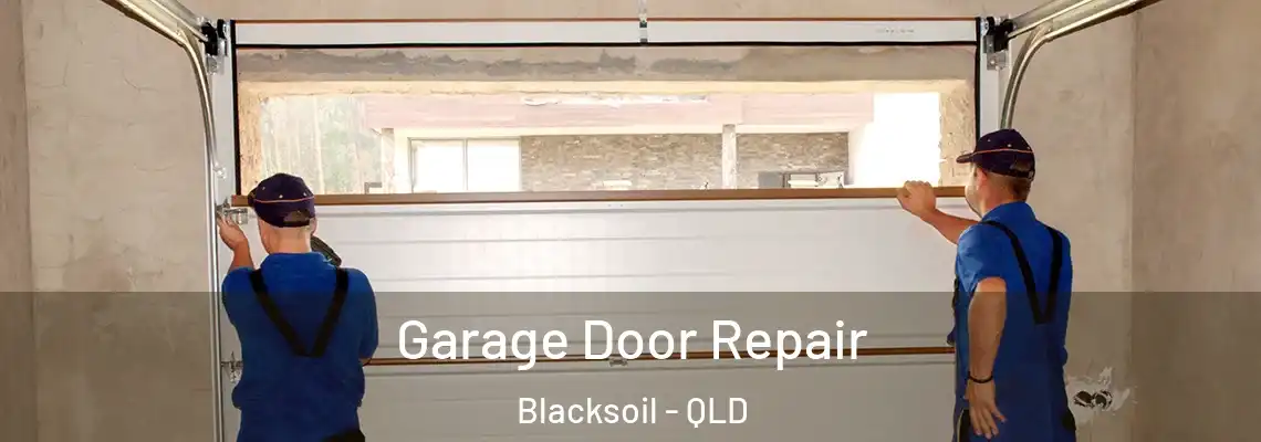 Garage Door Repair Blacksoil - QLD