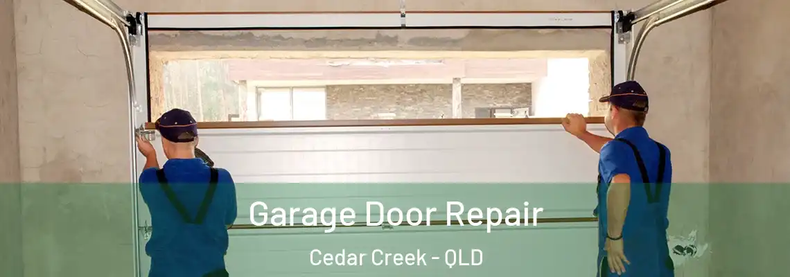 Garage Door Repair Cedar Creek - QLD