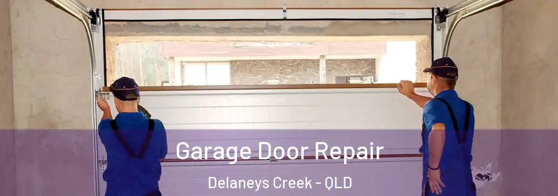 Garage Door Repair Delaneys Creek - QLD