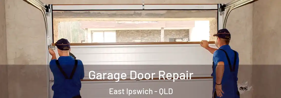 Garage Door Repair East Ipswich - QLD