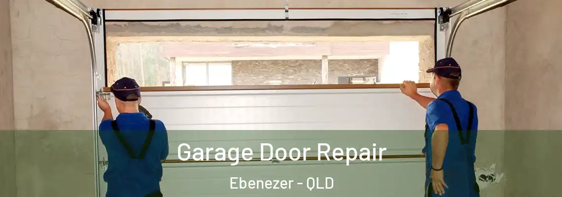  Garage Door Repair Ebenezer - QLD