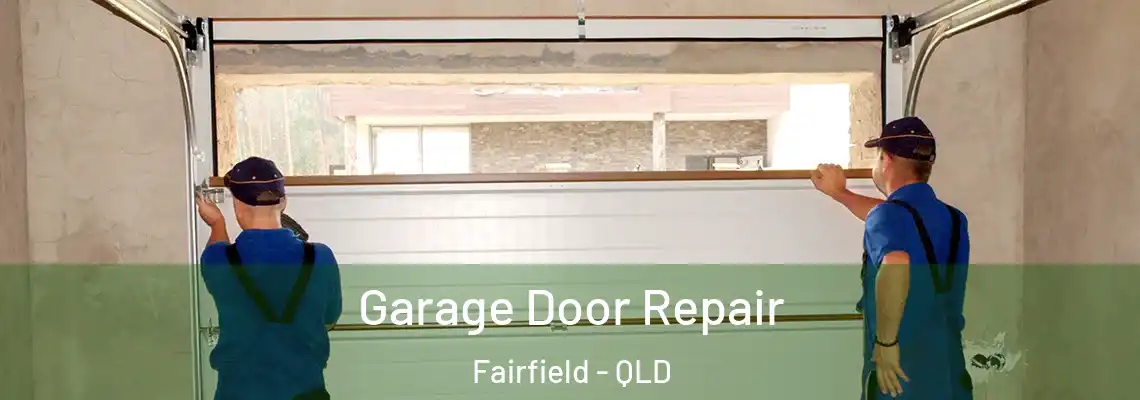  Garage Door Repair Fairfield - QLD