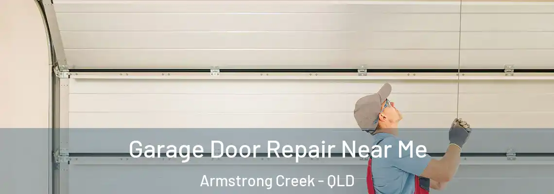 Garage Door Repair Near Me Armstrong Creek - QLD