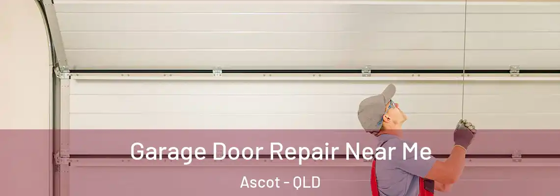  Garage Door Repair Near Me Ascot - QLD