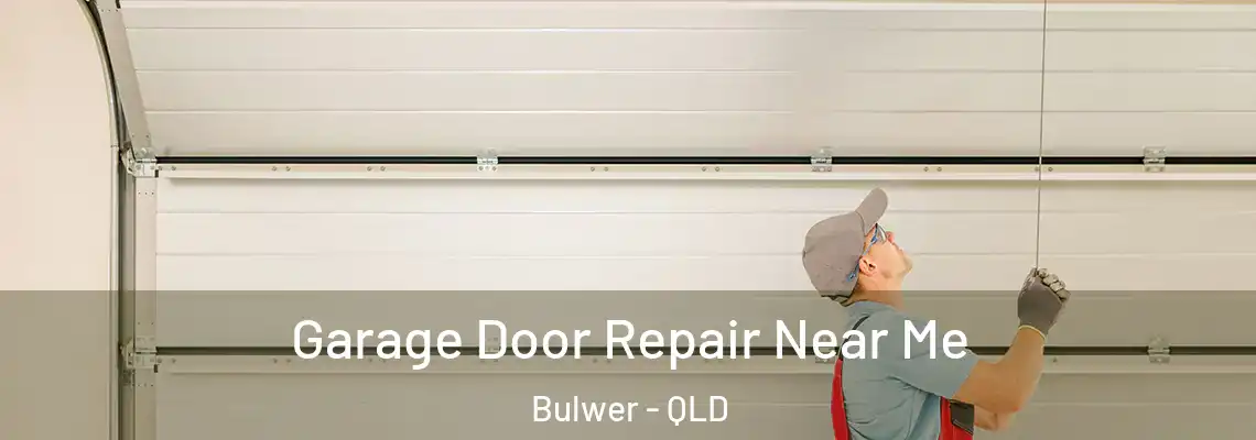 Garage Door Repair Near Me Bulwer - QLD