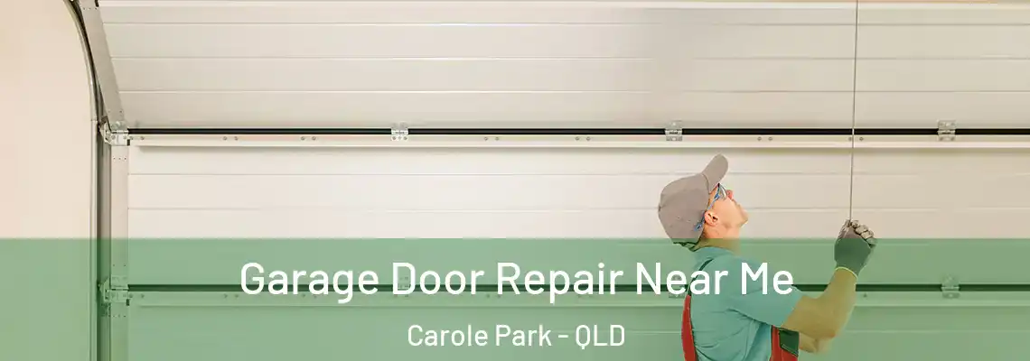 Garage Door Repair Near Me Carole Park - QLD