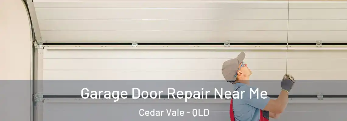  Garage Door Repair Near Me Cedar Vale - QLD
