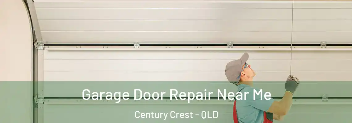  Garage Door Repair Near Me Century Crest - QLD