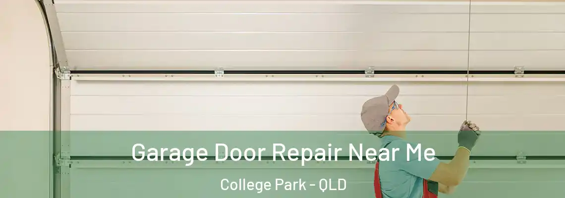 Garage Door Repair Near Me College Park - QLD