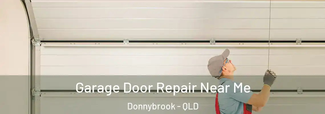 Garage Door Repair Near Me Donnybrook - QLD