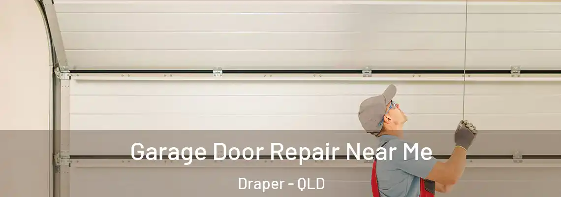 Garage Door Repair Near Me Draper - QLD