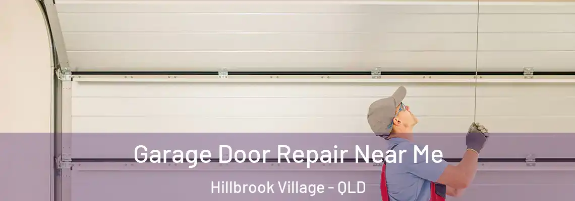 Garage Door Repair Near Me Hillbrook Village - QLD