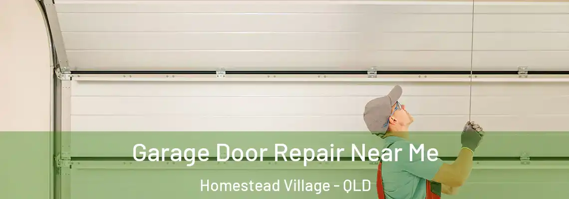  Garage Door Repair Near Me Homestead Village - QLD