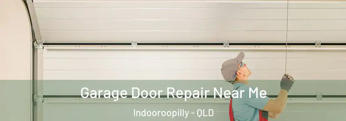  Garage Door Repair Near Me Indooroopilly - QLD