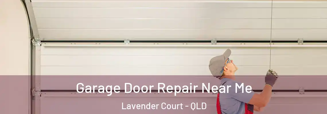 Garage Door Repair Near Me Lavender Court - QLD