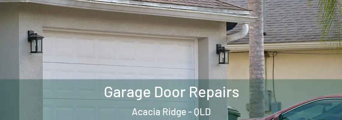  Garage Door Repairs Acacia Ridge - QLD