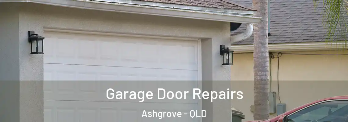  Garage Door Repairs Ashgrove - QLD