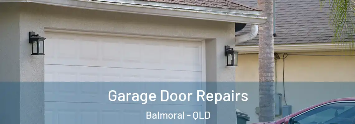Garage Door Repairs Balmoral - QLD
