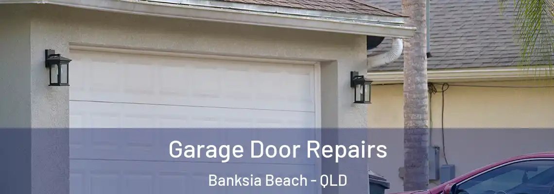  Garage Door Repairs Banksia Beach - QLD