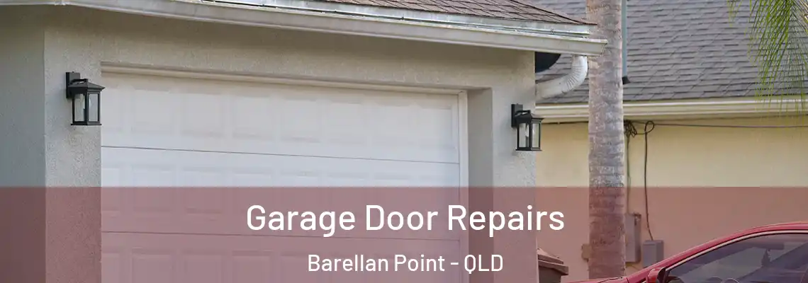 Garage Door Repairs Barellan Point - QLD