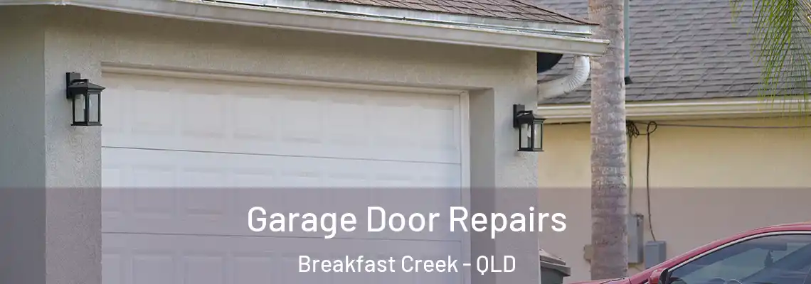 Garage Door Repairs Breakfast Creek - QLD