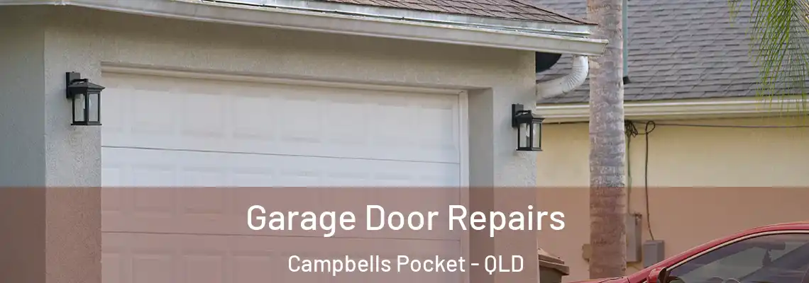 Garage Door Repairs Campbells Pocket - QLD