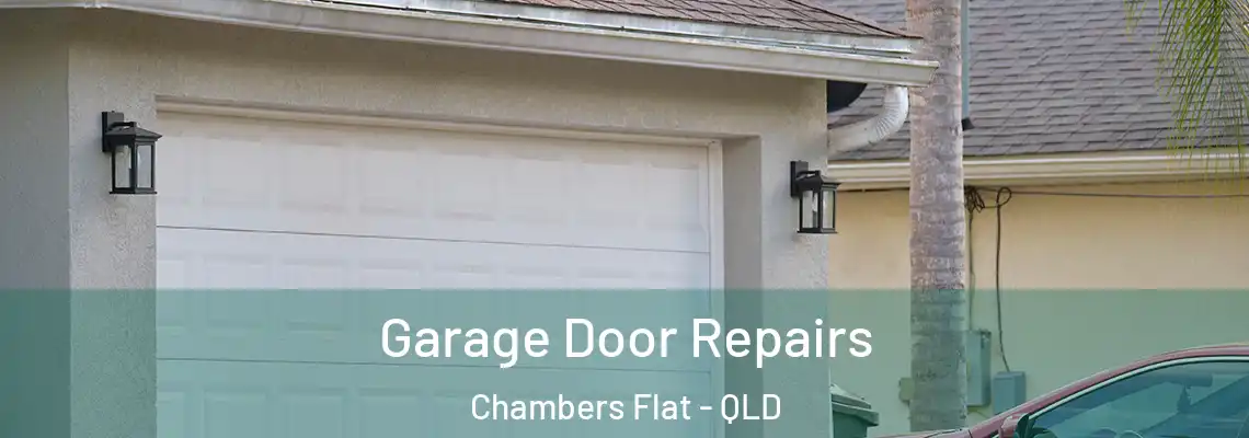 Garage Door Repairs Chambers Flat - QLD