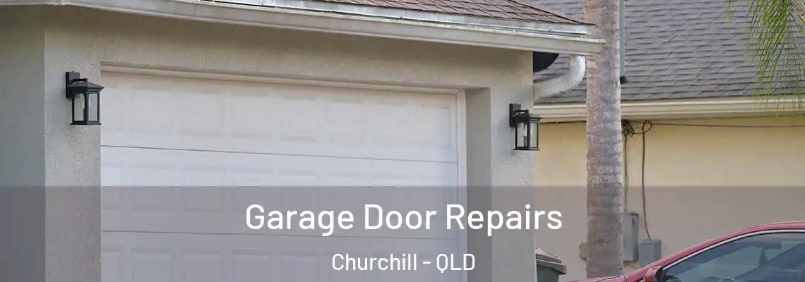  Garage Door Repairs Churchill - QLD
