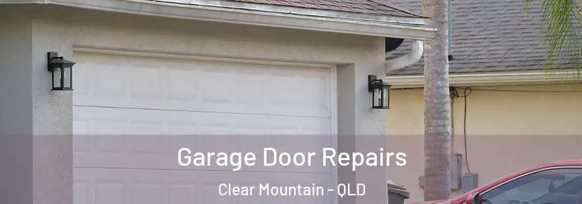  Garage Door Repairs Clear Mountain - QLD