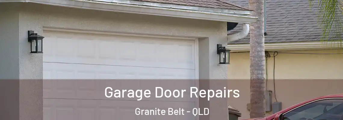 Garage Door Repairs Granite Belt - QLD