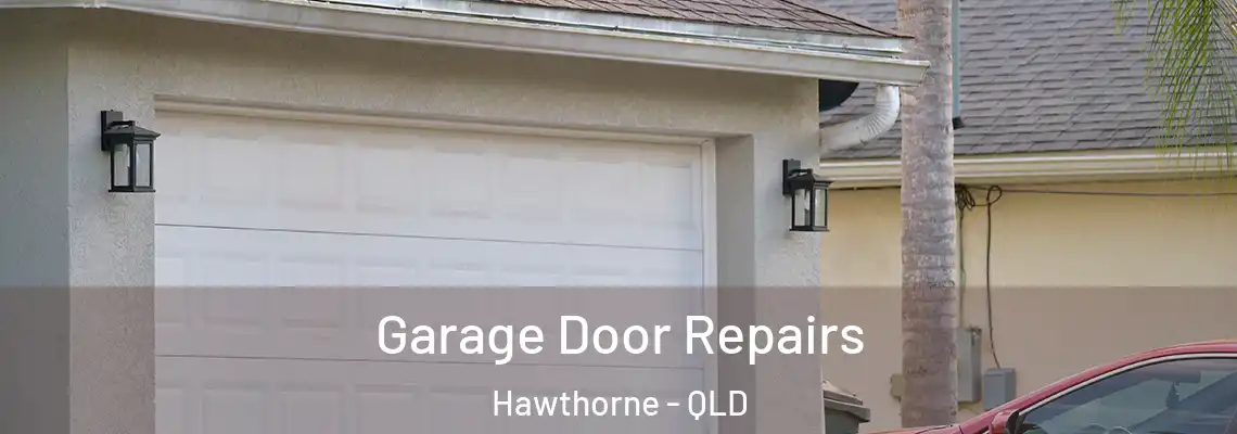 Garage Door Repairs Hawthorne - QLD