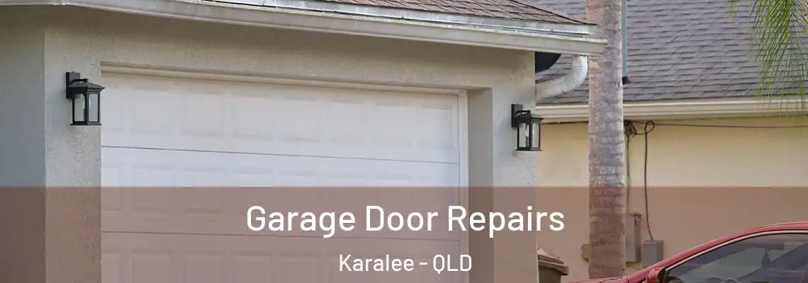 Garage Door Repairs Karalee - QLD
