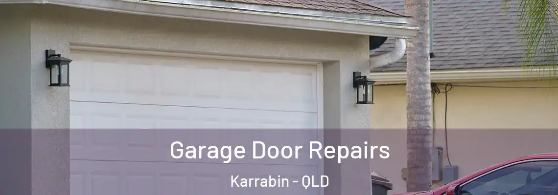 Garage Door Repairs Karrabin - QLD