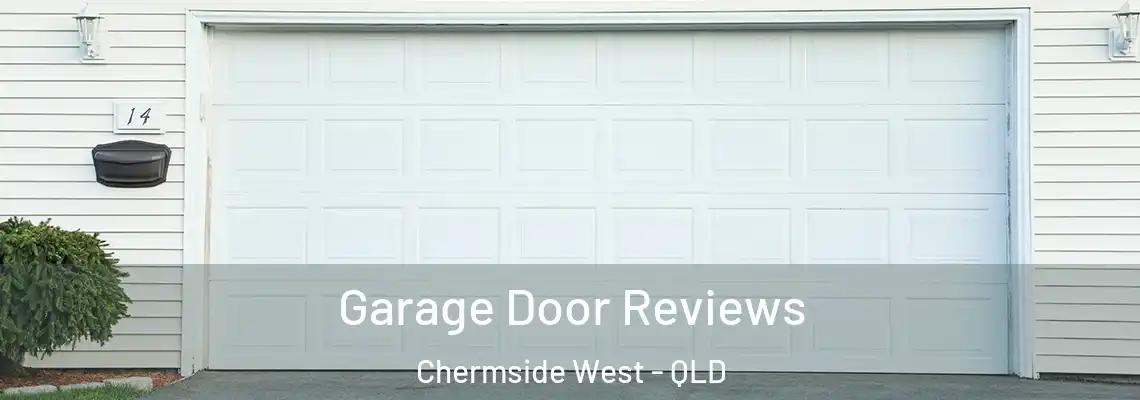 Garage Door Reviews Chermside West - QLD