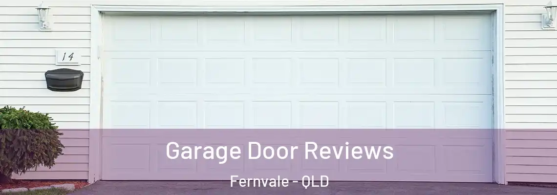 Garage Door Reviews Fernvale - QLD
