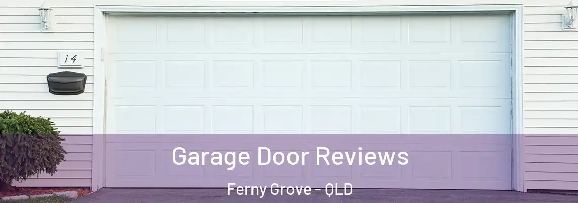 Garage Door Reviews Ferny Grove - QLD