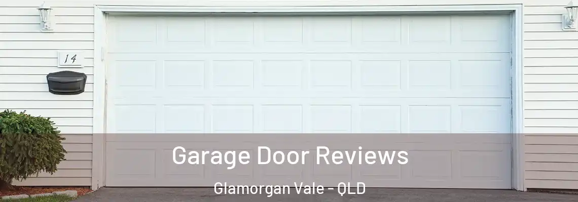 Garage Door Reviews Glamorgan Vale - QLD