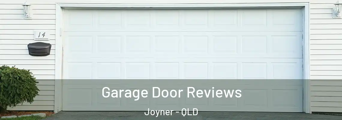 Garage Door Reviews Joyner - QLD