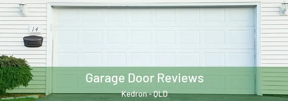 Garage Door Reviews Kedron - QLD